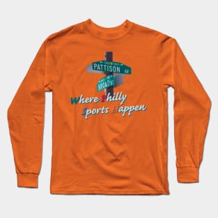 Broad and Pattison where Philly Sports Happen Long Sleeve T-Shirt